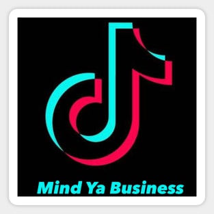 Mind Ya Business Series On TikTok Magnet